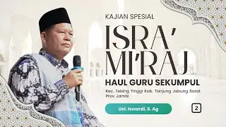 ISRA' MI'RAJ DAN HAUL GURU SEKUMPUL DI KEC. TEBING TINGGI KAB. TANJUNG JABUNG BARAT (PART 2/3)