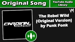 The Rebel Wild (Original Version) by Punk Fonk | Original Song | Re-Uploaded