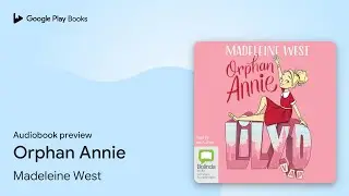 Orphan Annie by Madeleine West &middot; Audiobook preview