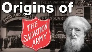 Origins of the Salvation Army - General William Booth