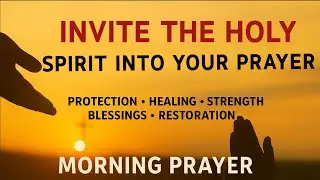 Begin the Day With Holy Spirit-Led Prayer | Morning Prayer