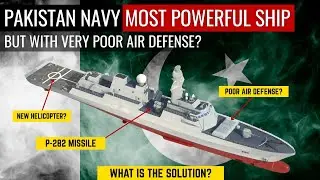 Pakistan Navy Most Powerful Ship | But With Very Poor Air Defense? | Defence Outpost