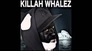 Killah Whalez 