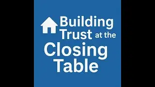 Building Trust At The Closing Table