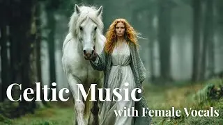 White Horse Celtic Music – Emotional Female Vocals from the Ancient Forest