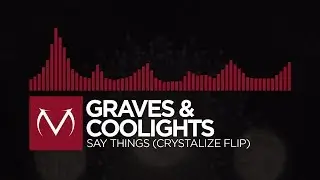 [Hybrid Trap] - graves & Coolights - Say Things (Crystalize Flip) [Free Download]