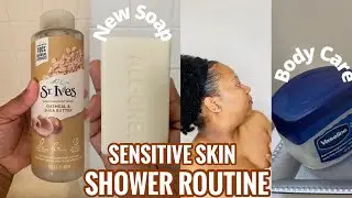MY SENSITIVE SKIN SHOWER & BODY CARE ROUTINE