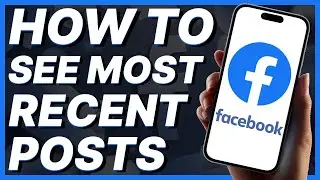 How To See Most Recent Posts On Facebook