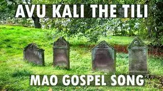 Avu Kali Thetili  Mao Gospel Song  Mao Song Bank