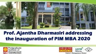 Prof. Ajantha Dharmasiri addressing the inauguration of PIM MBA 2020