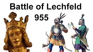 Hungarian invasion of Europe and the Battle of Lechfeld, August 955