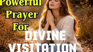 Powerful Prayer for Divine visitation/ When God Steps Into Your Situation 