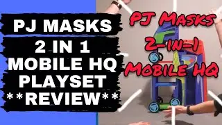 PJ Masks 2 in 1 Mobile HQ Playset review!