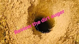 Review the dirt auger
