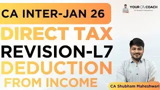 L7-DIRECT TAX REVISION CA INTER JAN 2026 | Income Tax Revision | Last Day Revision
