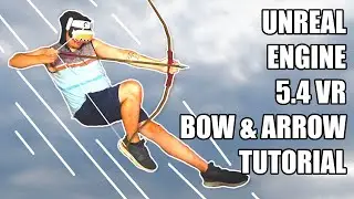 Let's Make A Bow And Arrow For VR In Unreal 5.4