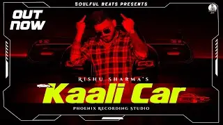 Rishu Sharma - KAALI CAR (Official Song) | Phoenix Recording Studio | NewSong 2022 | PunjabiSong2022