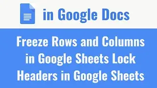 Freeze Rows and Columns in Google Sheets Lock Headers in Google Sheets