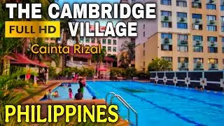 (HD)The Cambridge Village Cainta, Rizal, Philippines | Walking Tour 2025