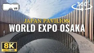 Japan Pavilion, World Expo 2025 Osaka 🇯🇵 | 8K 360&deg; VR | Real Life in Japan | 360 Walk Diaries
