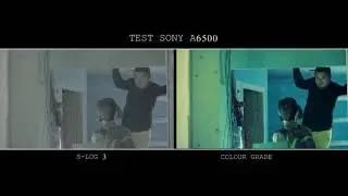 SONY A6500 S log 3 footage  Test Colour Grading