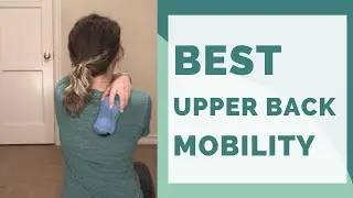 Best Upper Back Mobility and Upper Back Stiffness Exercise