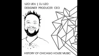 HISTORY OF CHICAGO HOUSE MUSIC - DJ UZO (INTERVIEW)