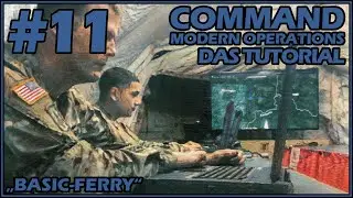 Basic-Ferry | Command : Modern Operations - Das Tutorial | Part 11 | C:MO