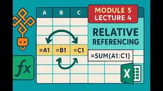 relative referencing , Copying Formulas in Excel | Module 5 Lecture 4 | Excel Zero to Hero