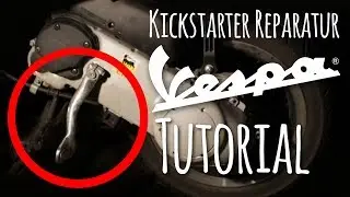 Kickstarter Reparatur Vespa 50 Sprint / Primavera / Kickstarter Roller reparieren