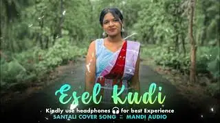 ESEL KUDI | Santali Ai cover song | Mandi Audio | @mandiaudio