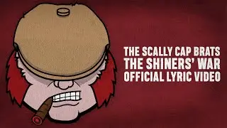 The Scally Cap Brats - The Shiners' War (Official Lyric Video)