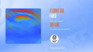 It Looks Sad. - Faded