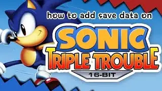 how to add save data on sonic triple trouble 16 bit Android