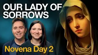 Our Lady of Sorrows Novena Day 2 | The Second Sorrow of Mary, Flight Into Egypt