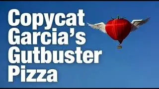 Copycat Garcia’s Gutbuster Pizza