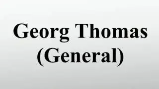 Georg Thomas (General)