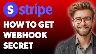 How To Get Webhook Secret In Stripe [2025 Guide]