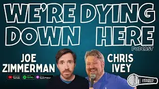 Joe Zimmerman & Chris Ivey | S2, Ep 9 We're Dying Down Here Podcast w/ JP Leonard & Tyler Arceneaux