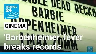 'Barbenheimer' fever brings boost to box office &bull; FRANCE 24 English