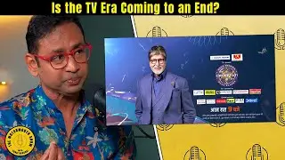 The End of the TV Era? | feat. Darpan Mehta