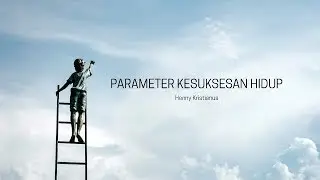 20180812 - Henny Kristianus - Parameter Kesuksesan Hidup - Cactus Production