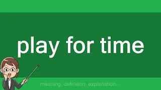 play for time