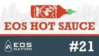 EOS Hot Sauce #21 - EOSIO 1.8 Upgrade, EOS Explorer, History Solutions and more!