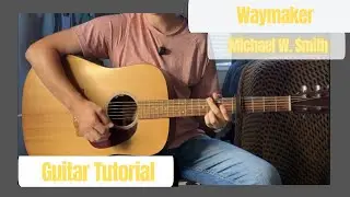 Easy! Michael W. Smith - Waymaker Guitar Tutorial