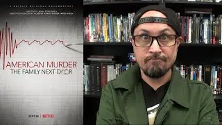 American Murder: The Family Next Door | Movie Review