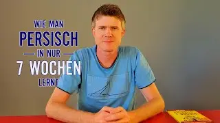 Wie man Persisch in nur 7 Wochen lernen kann