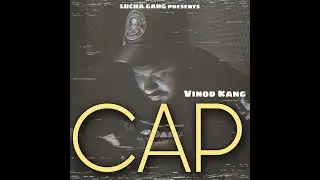 Vinod Kang - CAP (Official Audio)