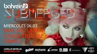 May Mc Laren, Carla Tintore & Oswld @ Submerged, at Bahrein TV | March 6th, 2013