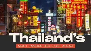 The Most Famous Red Light Areas in Thailand